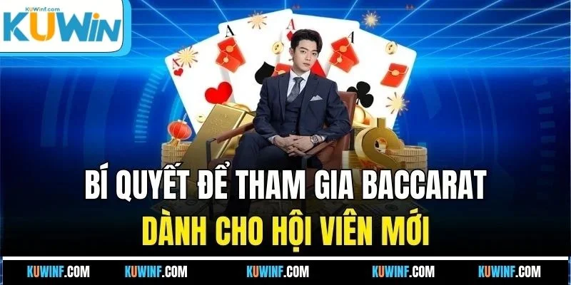 Bí quyết để tham gia Baccarat dành cho hội viên mới