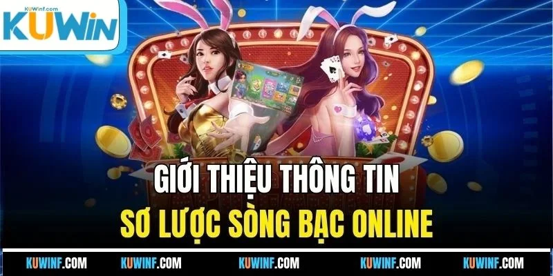 Giới thiệu thông tin sơ lược sòng bạc online