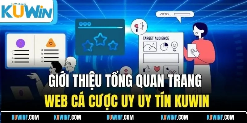 Giới thiệu tổng quan trang web cá cược uy uy tín KUWIN