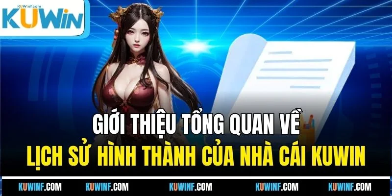 Giới thiệu tổng quan về lịch sử hình thành của nhà cái KUWIN