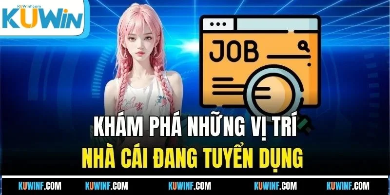 Khám phá những vị trí nhà cái đang tuyển dụng