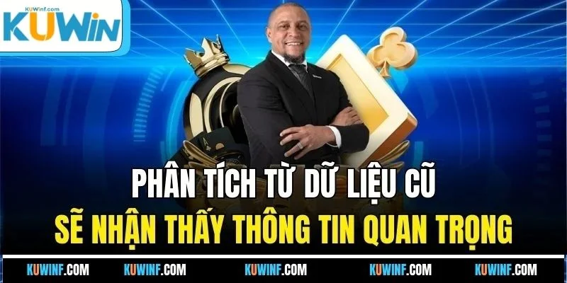 Phân tích từ dữ liệu cũ sẽ nhận thấy thông tin quan trọng