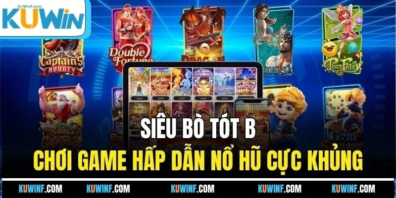 Siêu bò tót B - Chơi game hấp dẫn nổ hũ cực khủng